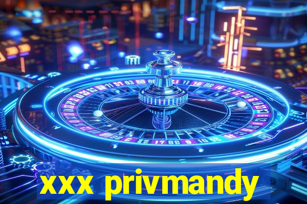 xxx privmandy